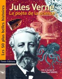 Jules Verne : le poète de la science : les 50 plus belles histoires