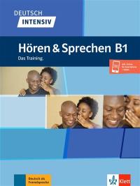 Deutsch intensiv : Hören & Sprechen B1 : das Training