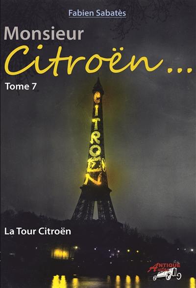 Monsieur Citroën. Vol. 7. La Tour Citroën