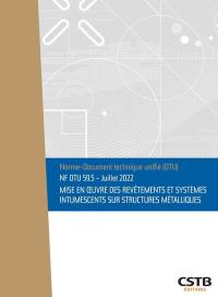 Mise en oeuvre des revêtements et systèmes intumescents sur structures métalliques : NF DTU 59.5 : juillet 2022