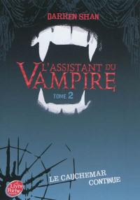 Darren Shan : l'assistant du vampire. Vol. 2. Le cauchemar continue