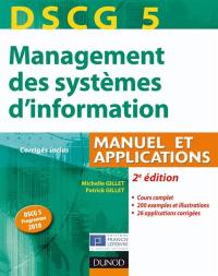 DSCG 5, management des systèmes d'information : manuel et applications : corrigés inclus