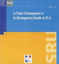 Le projet d'aménagement et de développement durable du PLU