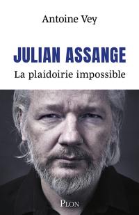 Julian Assange : la plaidoirie impossible