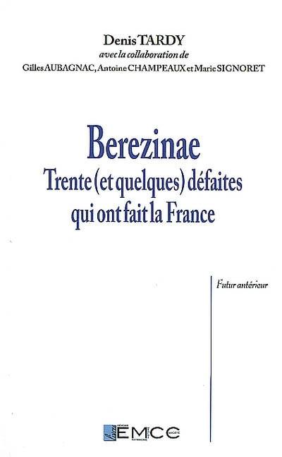 Berezinae : trente (et quelques) défaites qui ont fait la France
