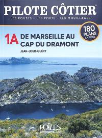 De Marseille au Cap du Dramont : les routes, les ports, les mouillages : 180 plans & cartes