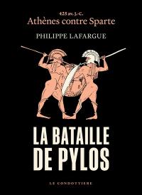 La bataille de Pylos : 425 av. J.-C., Athènes contre Sparte