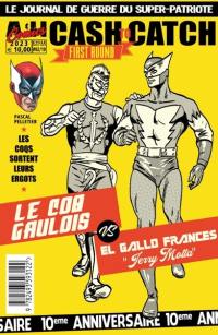 Le journal de guerre du super-patriote. Le Coq gaulois : cash to catch, first round : le Coq gaulois vs el Gallo frances, Terry Motta
