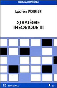 Stratégie théorique. Vol. 3