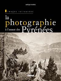 La photographie à l'assaut des Pyrénées : images retrouvées