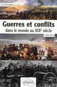 Guerres et conflits dans le monde au XIXe siècle : 1792-1914