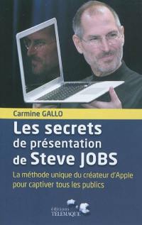 Les secrets de présentation de Steve Jobs : la méthode unique du créateur d'Apple pour captiver tous les publics