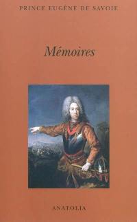 Mémoires du prince Eugène de Savoie : écrits par lui-même