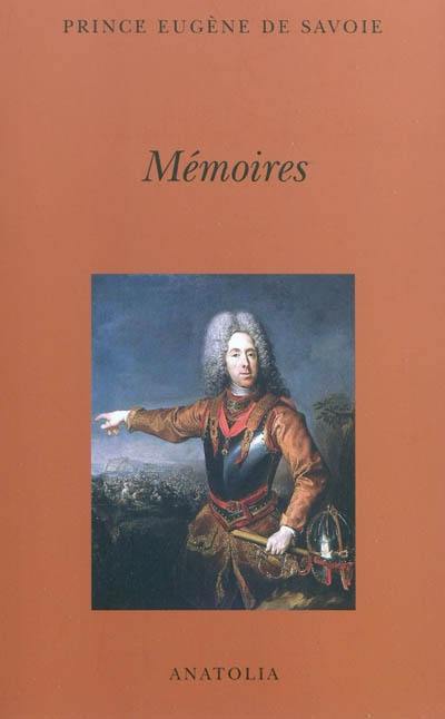 Mémoires du prince Eugène de Savoie : écrits par lui-même