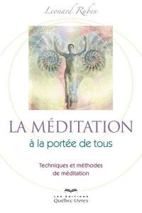 La méditation à la portée de tous : techniques et méthodes de méditation