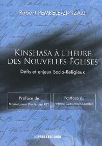 Kinshasa à l'heure des nouvelles Eglises : défis et enjeux socio-religieux