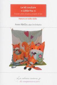 Le kit couture Little Fox : coussin, plaid, doudou, poupée et sac : patrons en taille réelle