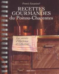 Recettes gourmandes du Poitou-Charentes : les secrets d'Hortense et de Célestine
