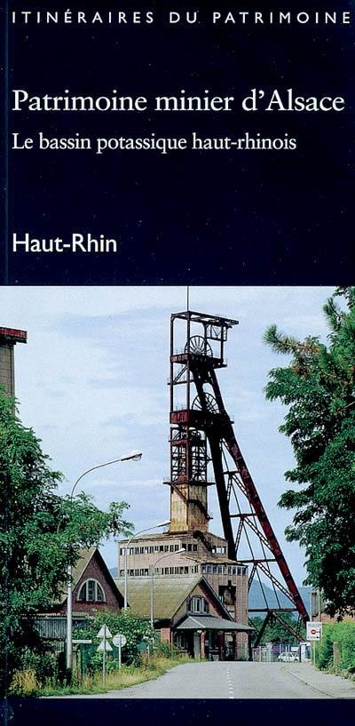 Patrimoine minier d'Alsace : le bassin potassique haut-rhinois : Haut-Rhin