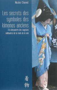 Les secrets des symboles des kimonos anciens : à la découverte des sagesses millénaires de la route de la soie