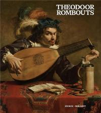 Theodoor Rombouts : virtuose du caravagisme