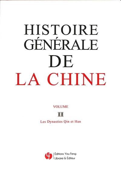 Histoire générale de la Chine. Vol. 2. Les dynasties Qin et Han