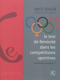 Le test de féminité dans les compétitions sportives : une histoire classée X ?