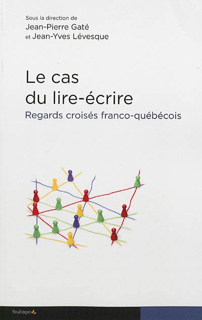 Le cas du lire-écrire : regards croisés franco-québécois