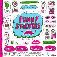 Funny stickers : colle, décolle, recolle, rigole ! : collection d'autocollants joyeux et fous à coller partout