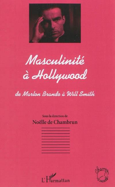Masculinité à Hollywood : de Marlon Brando à Will Smith