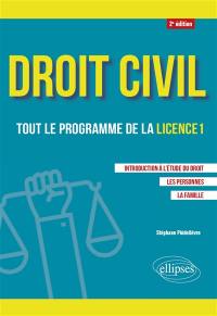 Droit civil : tout le programme de la licence 1 : introduction à l'étude du droit, les personnes, la famille