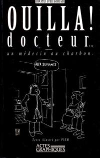 Ouilla ! docteur : vingt-cinq ans de médecine minière et bon enfant à La Ricamarie (Loire)