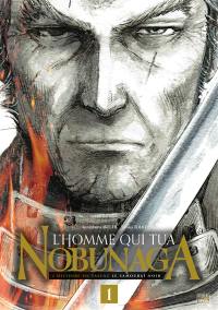L'homme qui tua Nobunaga : l'histoire de Yasuke le samouraï noir. Vol. 1