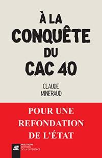A la conquête du CAC 40 : pour une refondation de l'Etat