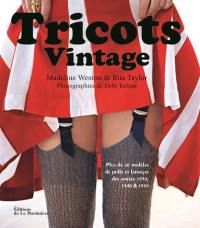 Tricots vintage : plus de 20 modèles de pulls et lainages des années 1930, 1940 & 1950