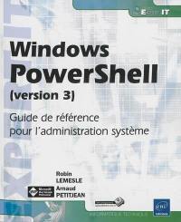 Windows PowerShell (version 3) : guide de référence pour l'administration système