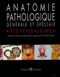 Anatomie pathologique générale et spéciale