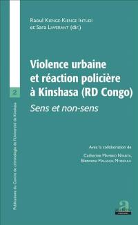 Violence urbaine et réaction policière à Kinshasa (RD Congo) : sens et non-sens