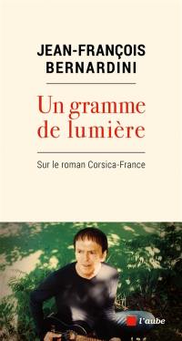 Un gramme de lumière : sur le roman Corsica-France