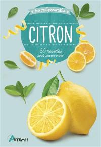 Citron : 60 recettes pour mieux vivre