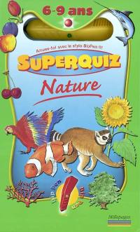 Super quiz, 6-9 ans : nature