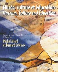 Musée, culture et éducation. Museum, culture and education