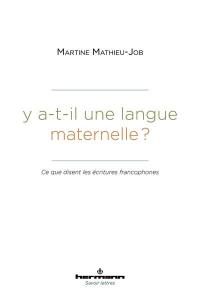 Y a-t-il une langue maternelle ? : ce que disent les écritures francophones