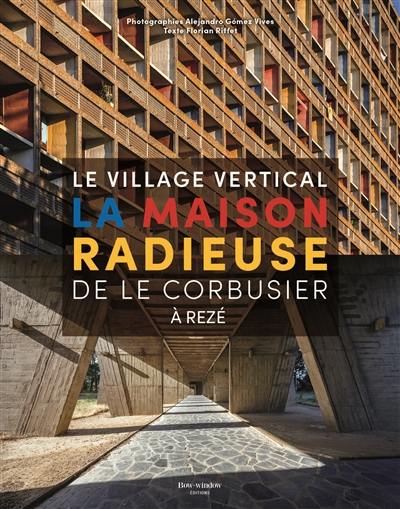 Le village vertical : la Maison radieuse de Le Corbusier à Rezé