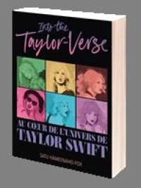 Into the Taylor-verse : au coeur de l'univers de Taylor Swift