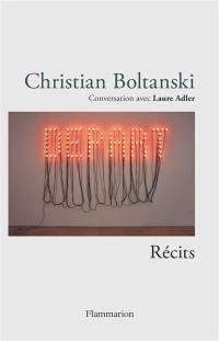 Christian Boltanski : conversation avec Laure Adler : récits
