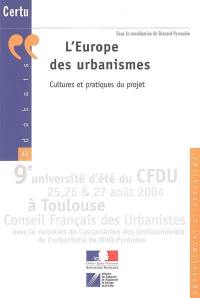 L'Europe des urbanismes : cultures et pratiques du projet