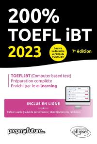 200 % TOEFL iBT 2023 (computer based test), préparation complète, enrichi par le e-learning