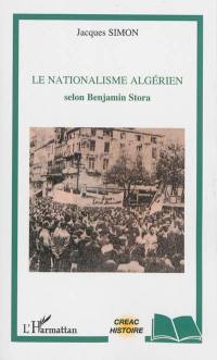 Le nationalisme algérien : selon Benjamin Stora