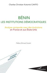 Bénin, les institutions démocratiques : analyse comparée avec des évolutions en France et aux Etats-Unis